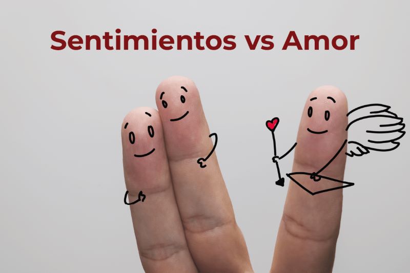 Sentimiento vs Amor